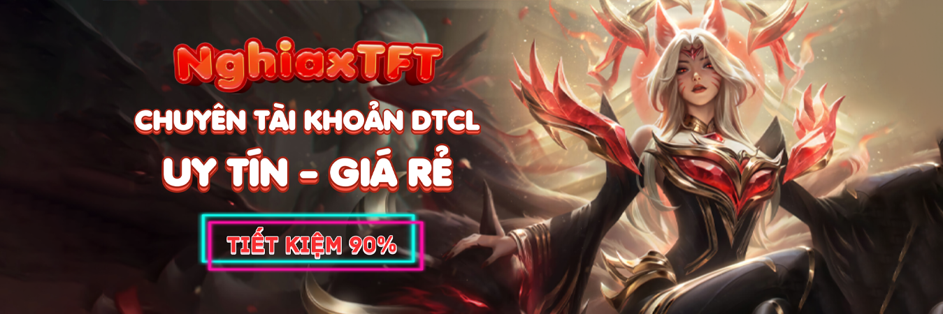 NghiaxTFT là Shop TFT uy tín, giá rẻ – Shop Acc Đấu Trường Chân Lý đa dạng,đầy đủ Mobile và PC, bảo hành trọn đời, giao dịch tự động, hỗ trợ 24/7