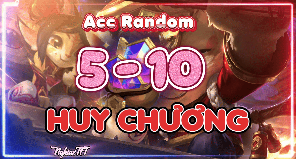 Acc Random 5-10 Huy Chương